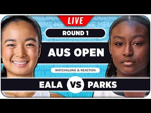 EALA vs PARKS • Australian Open 2026 • LIVE Tennis Watchalong