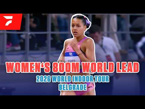A Gutsy 800m In Belgrade Produced A New World Lead | World Indoor Tour Belgrade 2026