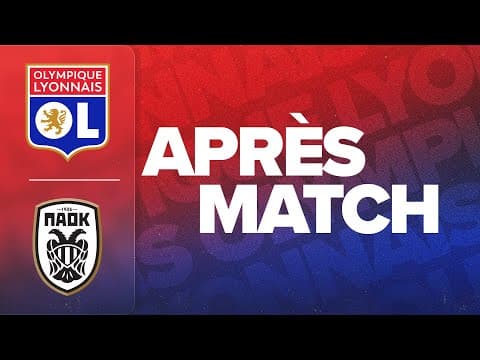 L'APRÈS MATCH : OL - PAOK