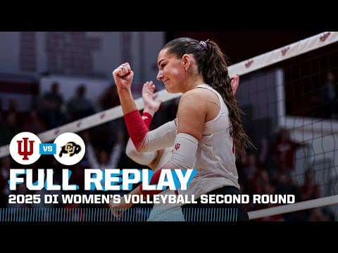 Indiana vs. Colorado: 2025 NCAA women's volleyball second round | FULL REPLAY