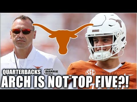 Arch Manning ISN’T EVEN Top 5?! 👀 | The Matt Barrie Show