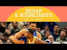 Cavs vs Knicks | Game Highlights & Recap | 02.24.2026