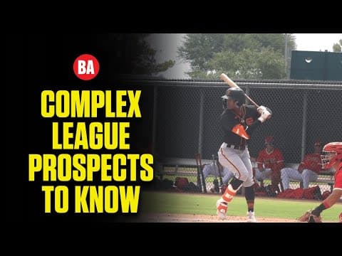 Complex League Prospects To Know