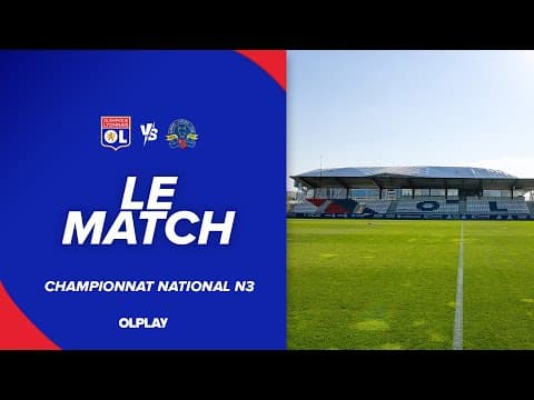 N3 LE MATCH : OL - CARNOUX FC