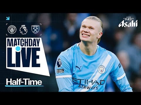 MATCHDAY LIVE! HAALAND & REIJNDERS GIVE CITY HALF-TIME LEAD | Man City 2-0 West Ham | Premier League