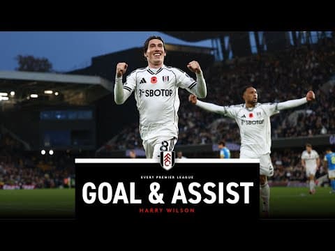 ALL HARRY WILSON PREM GOALS & ASSISTS 🏴󠁧󠁢󠁷󠁬󠁳󠁿  | FLICKS, LONG RANGERS & LATE WINNERS 🔥