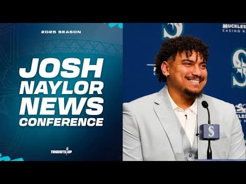 Josh Naylor Mariners News Conference Recap