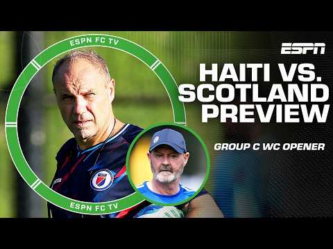 Previewing Haiti vs. Scotland in Group C stage of the FIFA World Cup ⚽ | ESPN FC