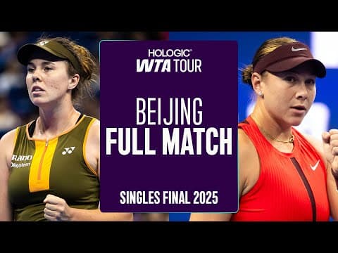 Linda Noskova vs. Amanda Anisimova | 2025 Beijing Final Full Match | WTA Flashback