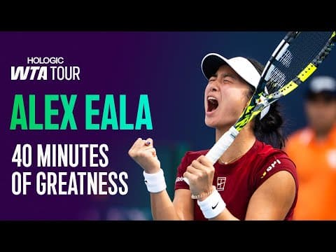 40 Minutes of Alexandra Eala GREATNESS 🤩