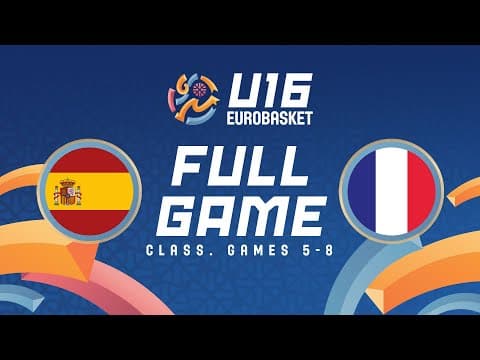 LIVE - Spain v France | FIBA U16 EuroBasket 2025 | Class. Games 5-8