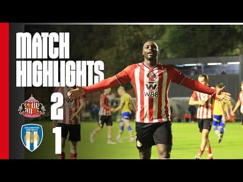 Abdullahi At The Double! | Sunderland AFC U21s 2 - 1 Colchester United U21s | PL Cup Highlights