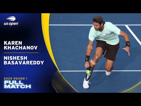 Karen Khachanov vs. Nishesh Basavareddy Full Match | 2025 US Open Round 1