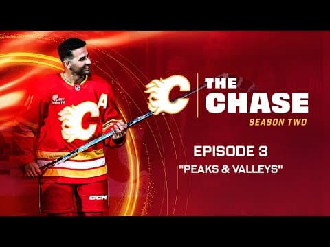 The Chase: Season 2, Episode 3 - "Peaks & Valleys," ft. Nazem Kadri's 1000th Game | Calgary Flames
