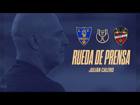 Rueda de prensa de Julián Calero previa al encuentro ante el Orihuela CF | Levante UD
