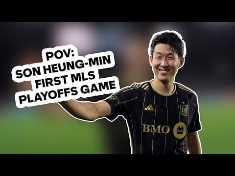 POV: Son Heung-Min at FIRST MLS Playoffs Match for LAFC 🇰🇷 | 2025 Audi MLS Cup Playoffs