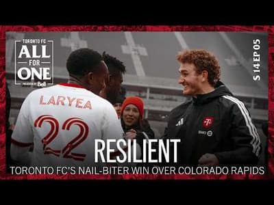 Resilient | Toronto FC's nail-biter win over Colorado Rapids