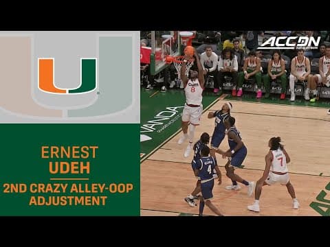 Miami's Ernest Udeh Jr. Adjusts On The Alley-Oop Again