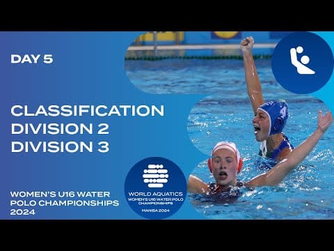 Classification | Day 5 | World Aquatics Women’s U16 Water Polo Championships 2024