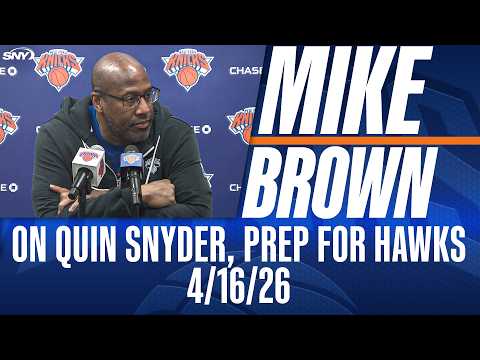 Knicks coach Mike Brown on Hawks coach Quin Snyder, Jalen Brunson versatility, playoff expectations