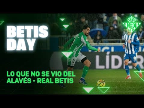 Todo lo que pasó en el #AlavésRealBetis ⚽📺 | BETIS DAY | Real BETIS Balompié