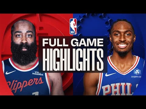 CLIPPERS at 76ERS | FULL GAME HIGHLIGHTS | November 17, 2025