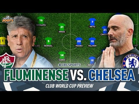 Fluminense vs. Chelsea Club World Cup MATCH PREVIEW | Projected Starting XIs 👀 | Morning Footy