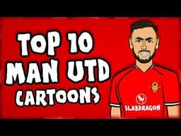 TOP 10 MAN UTD CARTOONS🔴