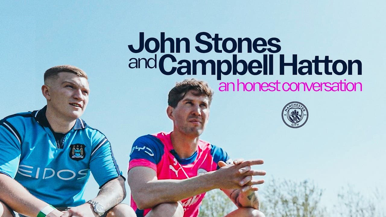 John Stones & Campbell Hatton | An Honest Conversation | Mental Health Awareness Week