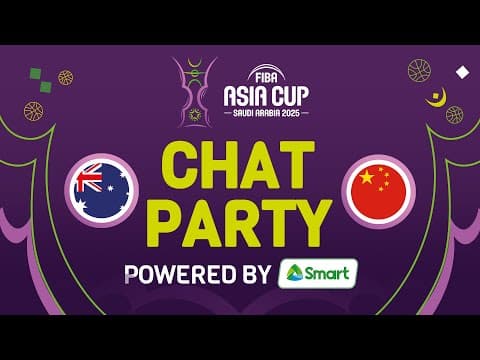 Chat Party Powered by SMART ⚡🏀 Australia v China | FIBA Asia Cup 2025