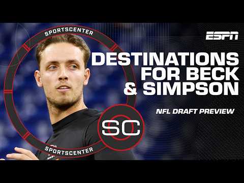 Best landing spots for Ty Simpson and Carson Beck in the NFL Draft | SportsCenter