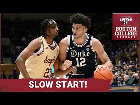 INSTANT REACTION: Slow start DOOMS Boston College who falls to Duke on the road.