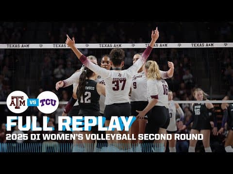 Texas A&M vs. TCU: 2025 NCAA women's volleyball second round | FULL REPLAY