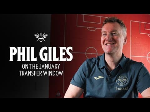 Director of Football Phil Giles on Brentford's January Transfer Window 💭