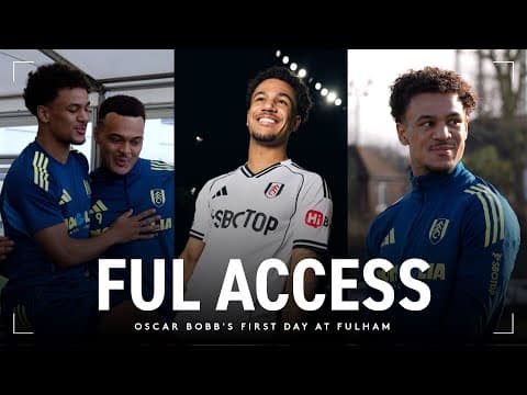 FUL ACCESS: Oscar Bobb's First Day at Fulham | Meeting Marco Silva and Reuniting with Berge