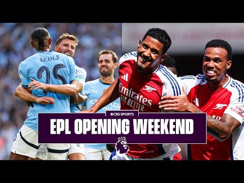 EPL: Opening Weekend | Notable fixtures | Man City's rules violation battle | Arsenal's expectations