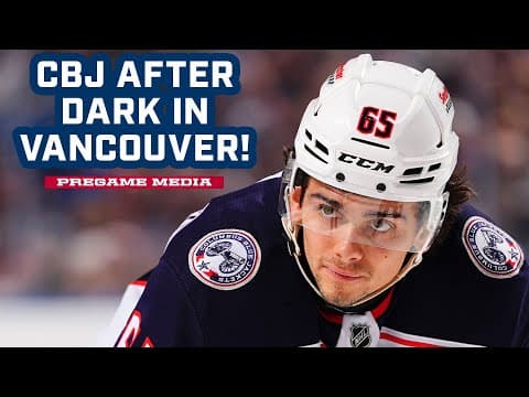CBJ AFTER DARK 🌙  Blue Jackets Speak Ahead of Tonight's Matchup in Vancouver! | Pregame Media