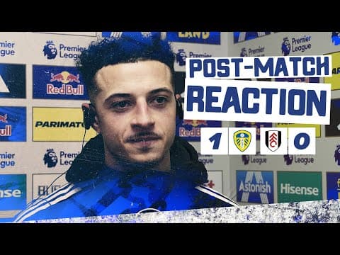 “To win like that in front of our fans is great” | Ethan Ampadu | Leeds United 1-0 Fulham