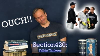 Section420: Talkin' Yankees - Rash of Injuries