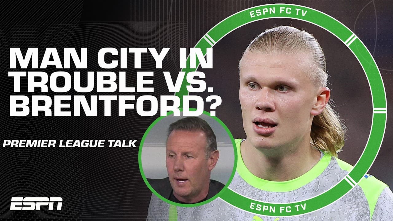 Can Brentford cause PROBLEMS for Man City? They’ve played ‘EXCELLENT!’ - Craig Burley | ESPN FC