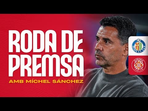 Roda de Premsa de Míchel Sánchez, en la prèvia del GETAFE CF vs GIRONA FC