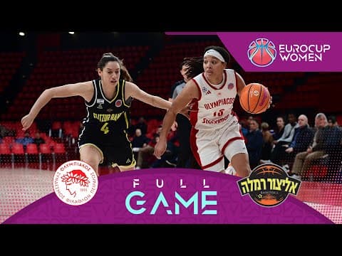 LIVE - OSFP v Elitzur Ramla | EuroCup Women 2025-26 | Play-Off Round 1