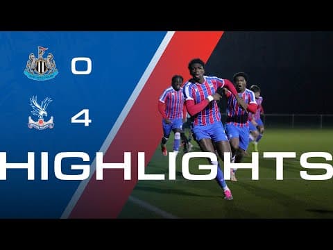 U18 Highlights: Newcastle 0-4 Crystal Palace | FA Youth Cup