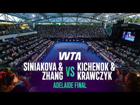 Kichenok /Krawczyk vs. Zhang/Siniakova | 2026 Adelaide Doubles Final | WTA Match Highlights