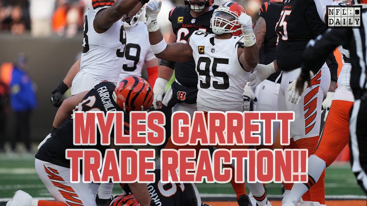 Myles Garrett Trade Reaction!! | NFL Daily