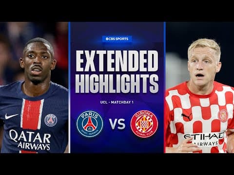 PSG vs. Girona: Extended Highlights | UCL League Phase MD 1 | CBS Sports Golazo
