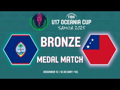 LIVE - Guam v Samoa | FIBA U17 Oceania Cup 2025 | 3RD PLACE GAME