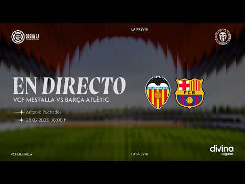 📺PARTIDO  VCF MESTALLA - BARÇA ATLÉTIC | VALENCIA CF