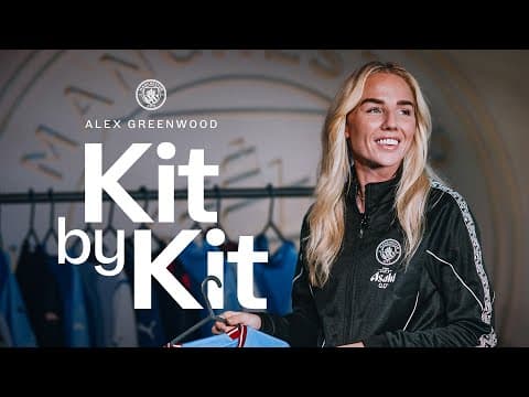 Kit by Kit | Alex Greenwood’s Man City Journey