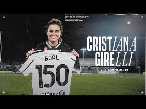 CRISTIANA GIRELLI - 150 Goals with Juventus